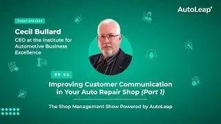 Podcast | Improving Customer Communication in Your Auto Repair Shop (Part 1)