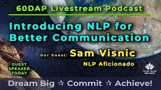 Introducing NLP for better communication with Sam Visnic and the 60-Day Achievement Program (60DAP).