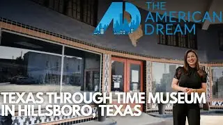 Texas Through Time Museum | American Dream TV