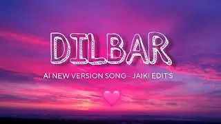 Dilbar &ndash; AI New Version Song 🎶  | AI Generated Song | JAIKI OF EDIT'S #dilbar ❤️