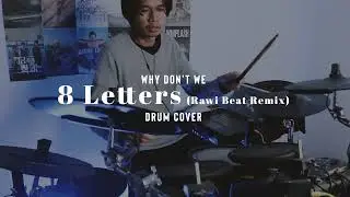 WHY DON'T WE - 8 Letters -Rawi Beat Remix- (drum cover) | iyannasr