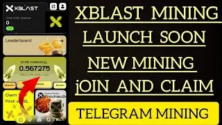 XBlast Mining Complete Guide || XBlast Telegram Mining Free Airdrop || XBlast Free Airdrop