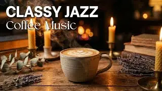 CLASSY JAZZ - Smooth Jazz Music for Relaxing, Studying & Coffee Time