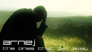 Arnej - The Ones That Get Away (Original Mix)