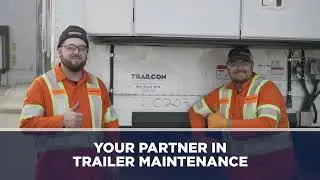 Why TrailerCare Maintenance by Trailcon