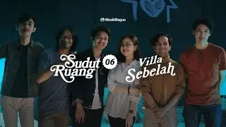 Live Performance Villa Sebelah at Sudut Ruang Ep.6