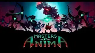 Masters of Anima Gameplay Impressions - MINIONS ARISE! Pikmin + Zelda = Fun!