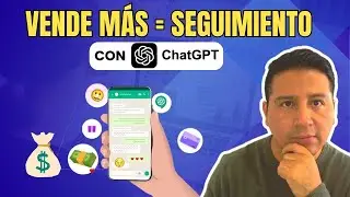 💰&iquest;C&oacute;mo hacer seguimiento por WhatsApp con ayuda de ChatGPT?