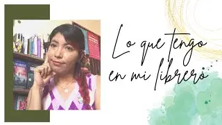 Lo que tengo en mi librero | Kayuri Books 📚