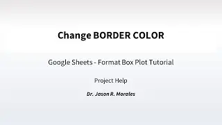 IS-PROJ - Format Box Plot - Change BORDER COLOR - G SHEETS