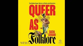 Queer as Folklore: The Hidden Queer History of Myths and Monsters by Sacha Coward | Full Audiobook