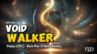 Palau (OFC) &mdash; Voidwalker (Rick Pier O&rsquo;Neil Remix) | OUT NOW
