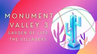 Monument Valley 3 DLC - The Garden of Life no commentary walkthrough (The Villagers)