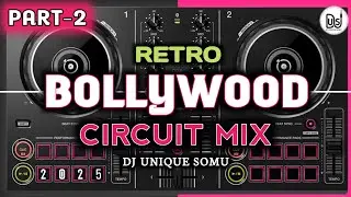 BEST RETRO BOLLYWOOD CIRCUIT MIX 2025 | 90S BOLLYWOOD CIRCUIT MIX | #circuitmix | DJ UNIQUE SOMU