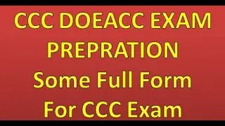 CCC DOEACC EXAM PREPRATION Some Full Form  For CCC Exam