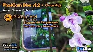 Gcam PixelCam Dise v1.2 + Counfig 100% Support || test:  low mid range device || Mantapp Gess!!