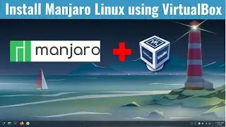 Manjaro Linux Tutorials 01: Installing Manjaro Linux KDE using VirtualBox