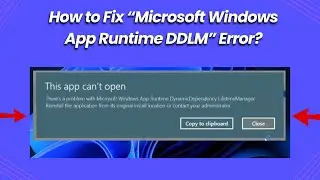 How to Fix &ldquo;Microsoft Windows App Runtime DDLM&rdquo; Error