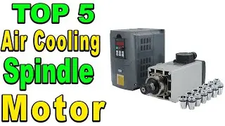 TOP 5 Best CNC Air Cooled Spindle Review 2023
