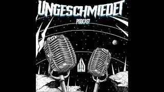 UNGESCHMIEDET | PODCAST | UNFORGED | EP 1 | Wir sind ungeschmiedet | TALK | NEWS | METAL |
