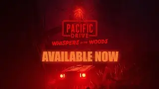 Pacific Drive: Whispers in the Woods | Релизный трейлер &mdash; уже в продаже
