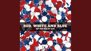 Red White and Blue ((Hip Hop Mix))