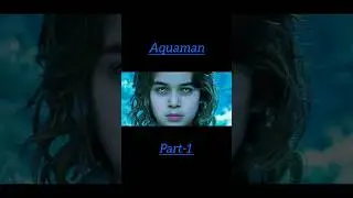 Объяснение фильма &laquo;Аквамен&raquo; часть 1.🌊🦈#movieexplanation #movieexplained #shortsfeed #shorts