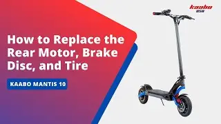 Kaabo Mantis10丨How to Replace the Rear Motor, Brake Disc, and Tire
