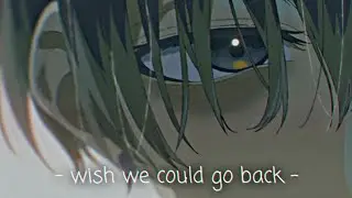 forlorn - wish we could go back