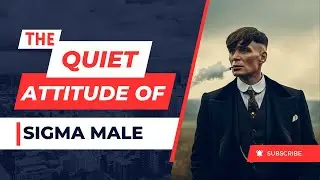 10 Surprising Reasons Why Sigma Males Are Quiet
