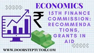 15th Finance Commission: Recommendations, Grants In Aid | Economics