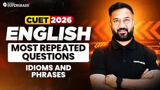 CUET 2026 English | Most Repeated Questions on Idioms & Phrases | CUET 2026 English Prep