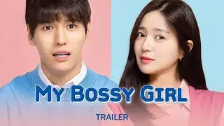My Bossy Girl | 너의 여자친구 | Official Trailer | Eng Sub