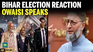 Asaduddin Owaisi LIVE | Bihar Election Results | AIMIM Reacts to NDA Victory