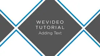 WeVideo: Adding Text