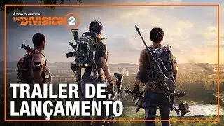 The Division 2: Trailer de lan&ccedil;amento