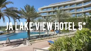 JA Lake View hotel 5* - new hotel review