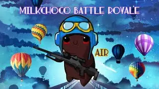 MilkChoco Battle Royale The Skill Of Air