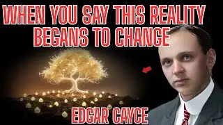 When You Say THIS, Reality Begins to Change | Edgar Cayce&rsquo;s Forgotten Teaching #facts #edgarcayce