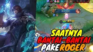 BANTAI-BANTAI PAKE ROGER SAMPE MANIAC | ROGER GAMEPLAY - MOBILE LEGEND