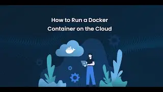 How to Run a Docker Container on the Cloud: Top 5 CaaS Solutions