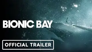 Bionic Bay &ndash; Official Trailer