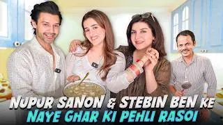 Nupur Sanon & Stebin Ben's White Paneer Recipe, Home Tour, Love Story & Marriage Proposal!