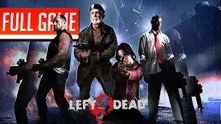 Left 4 Dead (2008) | Full Game No Commentary (4K 60FPS)