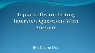 Top 50 Software Testing Interview Questions with Answers