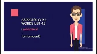 PART 45 BARRON'S GRE 3500 WORDS WITH SENTENCES (SUBLIMANAL--TANTAMOUNT)