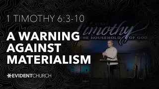 1 Timothy 6:3-10 | A Warning Concerning Materialism