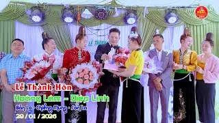 TOÀN CẢNH LỄ THÀNH HÔN CHÚ RỂ HOÀNG LÂM CÔ DÂU DIỆP LINH BẢN LO CHIỀNG MUNG SƠN LA