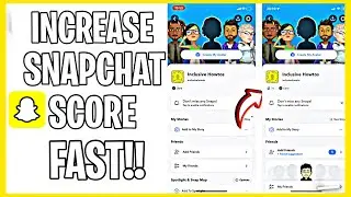 HOW TO INCREASE SNAPCHAT SCORE FAST! (100% Works in 2022)#snapchathacks #snapchattipsandtricks