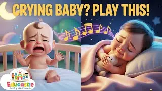 Stop Baby Crying Fast &ndash; Baby sleepsong | Gentle Sleep Song from Educastle